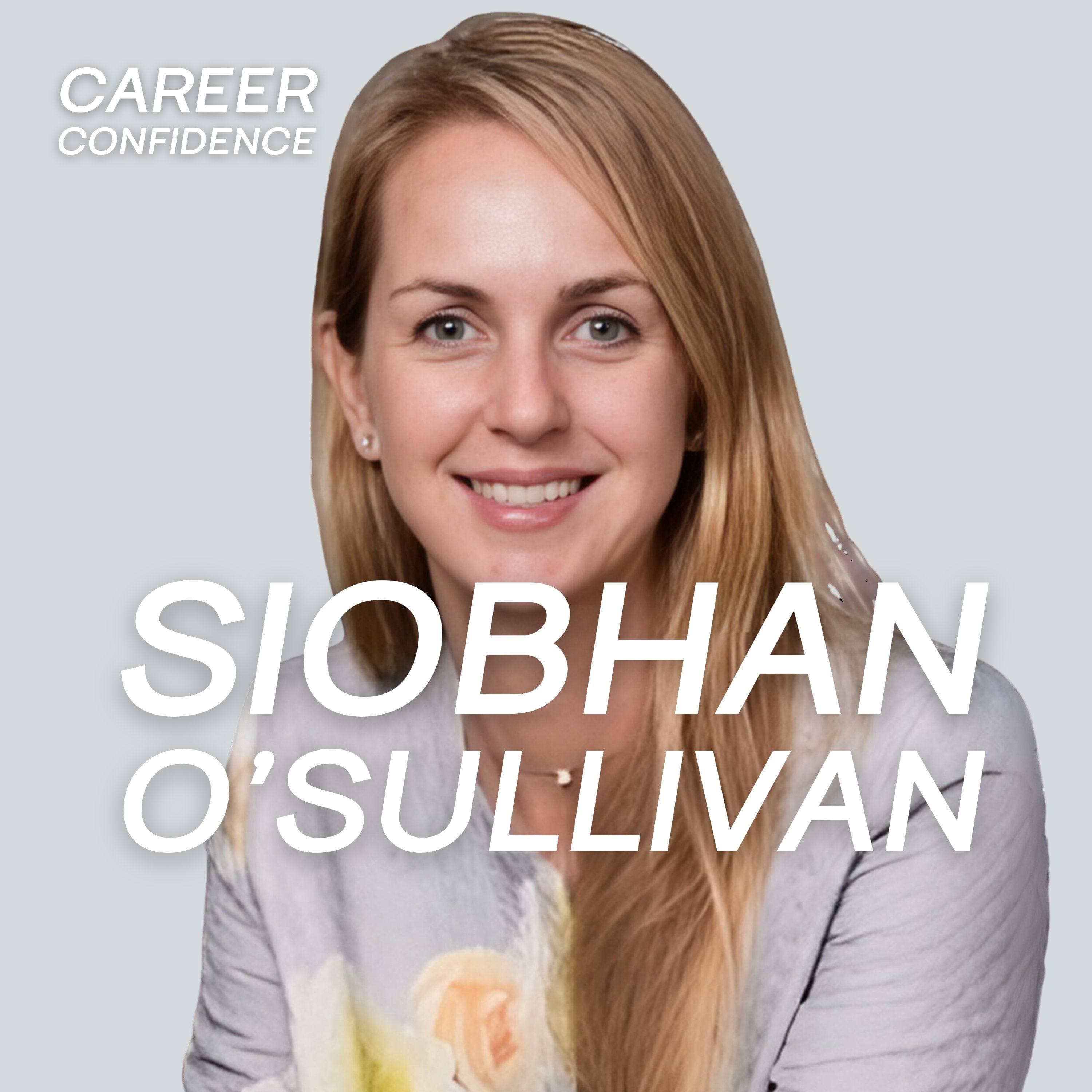 Do You Feel INVISIBLE at WORK? The Power of Saying This ONE WORD for CAREER GROWTH with Siobhan O'Sullivan Chief Operating Officer at ACS